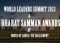 World Leaders Summit 2023 held in House of Lords at London followed by the Bharat Samman Award