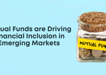 How Mutual Funds are Driving Financial Inclusion in Emerging Markets