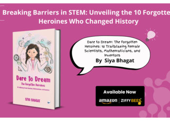 Clever Fox Publishing invites you to Dare to Dream: The Forgotten Heroines: 10 Trailblazing Female Scientists, Mathematicians, and Inventors with Siya Bhagat