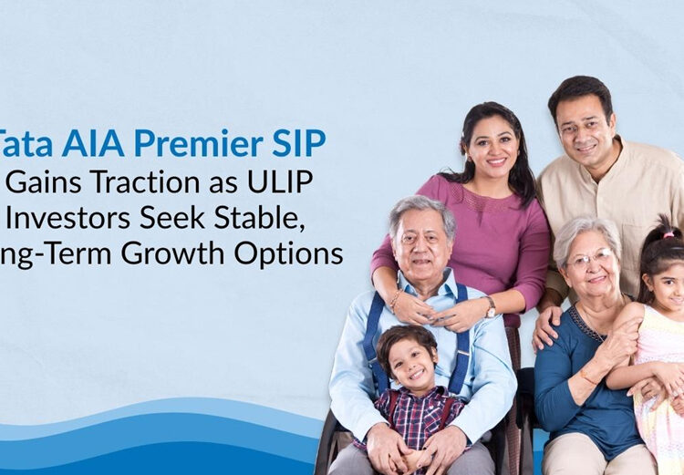 Tata AIA Premier SIP Gains Traction as ULIP Investors Seek Stable, Long-Term Growth Options
