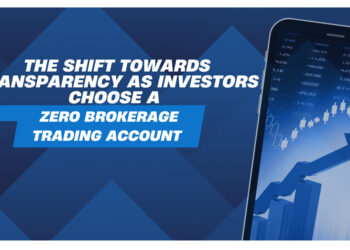 The Shift Towards Transparency as Investors Choose a Zero Brokerage Trading Account