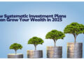 Thinking of Investing in SIP? Here’s How Systematic Investment Plans Can Grow Your Wealth in 2025 
