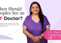 Dr. Payal Bajaj on Choosing the Right IVF Specialist: What Couples Should Know
